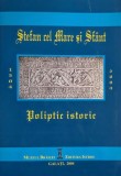 Stefan cel Mare si Sfant (1504-2004). Poliptic istoric - Dan Rapa-Buicliu