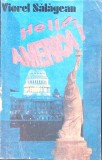 Hello, America! - Viorel Salagean, 1992, Societatii Adevarul, Istorie, Limba Romana, 304 Pagini, Necartonata