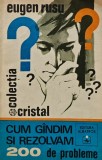 Cum Gandim si Rezolvam 200 Probleme - Eugen Rusu, 1972, 261 pagini, Matematica, Albatros, Brosata