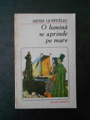 HENRI QUEFFELEC - O LUMINA SE APRINDE PE MARE foto