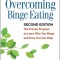 Overcoming Binge Eating, Second Edition: The Proven Program to Learn Why You Binge and How You Can Stop
