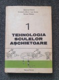 TEHNOLOGIA SCULELOR ASCHIETOARE - Enache, Minciu (vol. 1)