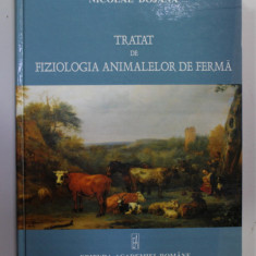 TRATAT DE FIZIOLOGIA ANIMALELOR DE FERMA de NICOLAE DOJANA , 2009