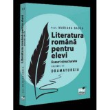 Literatura romana pentru elevi. Eseuri structurate. Volumul III. Dramaturgia, Mariana Badea, Pro Universitaria