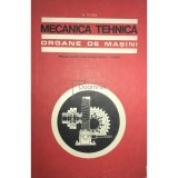 N. Stere - Mecanica tehnica. Organe de masini (Editia: 1971)