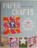 Paper Crafts: Quick &amp; Easy - 100 Fresh &amp; Fun Projects (Carte in Engleza)