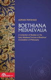 Boethiana Mediaevalia | Adrian Papahagi