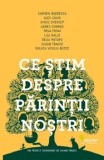 Cumpara ieftin Ce stim despre parinti nostri/Iulian Tanase