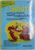 SOLUTII PENTRU PROBLEMELE CAUZATE DE CALCULATOR de STEVE BASS , 2007