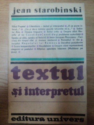 TEXTUL SI INTERPRETUL de JEAN STAROBINSKI , 1985 foto