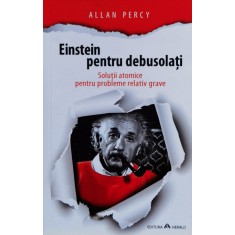Einstein Pentru Debusolati - Allan Percy , H18