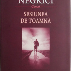 Sesiunea de toamna (Jurnal) – Eugen Negrici (cateva insemnari in afara textului)