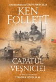 Capatul vesniciei | Ken Follett