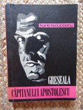 HORIA TECUCEANU - GRESEALA CAPITANULUI APOSTOLESCU