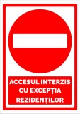 Semn pentru accesul interzis cu exceptia rezidentilor