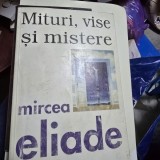 Mituri, vise si mistere - Mircea Eliade