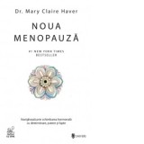 Noua menopauza - Irina-Marina Bortoi, Mary Claire Haver