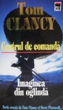Centrul de Comanda: Imaginea din Oglinda - Tom Clancy, Roman Istoric, Beletristica
