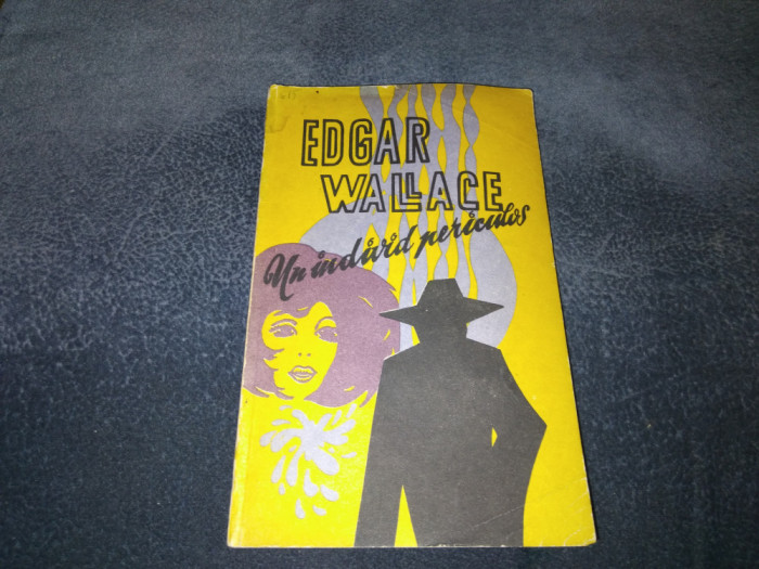 EDGAR WALLACE - UN INDIVID PERICULOS