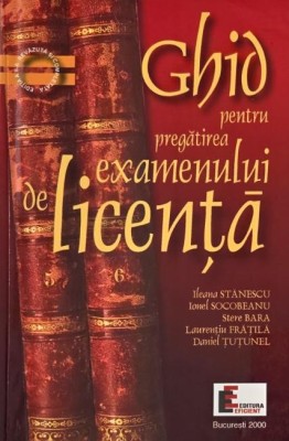 Ghid pentru pregatirea examenului de licenta - Ileana Stanescu foto