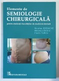 ELEMENTE DE SEMIOLOGIE CHIRURGICALA de NICULAE IORDACHE ... FLORIN TURCU , 2015