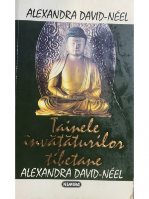 Alexandra David-Neel - Tainele &amp;icirc;nvățăturilor tibetane (editia 1995) foto