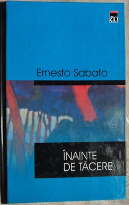 ERNESTO SABATO - INAINTE DE TACERE [RAO, 2000] foto