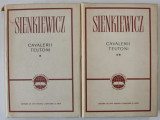 CAVALERII TEUTONI , VOLUMELE I - II de HENRYK SIENKIEWICZ , 1957 *EDITIE CARTONATA