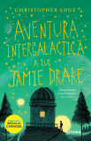 Aventura Intergalactica a lui Jamie Drake | Christopher Edge, Litera