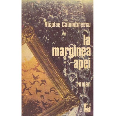 Nicolae Calomfirescu - La marginea apei - roman - 137295 foto