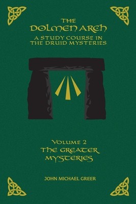 The DOLMEN ARCH a Study Course in the Druid Mysteries Volume 2 the Greater Mysteries foto