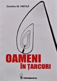 Oameni in tarcuri - 2021 - Dumitru M. Vintila (AM108)