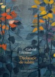 Cumpara ieftin Declaratie De Iubire, Gabriel Liiceanu - Editura Humanitas