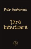 &Aring;&cent;ara Interioar&Auml; (Edi&Aring;&pound;ie bilingv&Auml; ceho-rom&Atilde;&cent;n&Auml;) - Paperback brosat - Petr Borkovec - &Egrave;coala Ardelean&Auml;