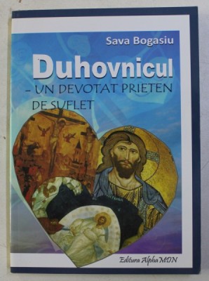 DUHOVNICUL - UN DEVOTAT PRIETEN DE SUFLET de SAVA BOGASIU , 2013 foto