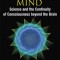 The Immortal Mind: Science and the Continuity of Consciousness Beyond the Brain