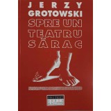 SPRE UN TEATRU SARAC-JERZY GROTOWSKI-236543