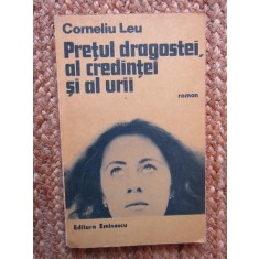 Corneliu Leu - Pretul dragostei, al credintei si al urii