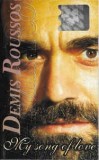 Casetă audio Demis Roussos &lrm;&ndash; My Song Of Love, originală