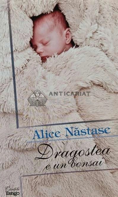 Dragostea e un bonsai - 2010 - Alice Nastase (AC213)