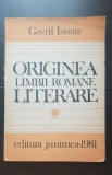 Originea limbii rom&acirc;ne literare - Gavril Istrate