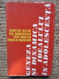 Dumitru Bazac - Geneza si dinamica idealului in adolescenta (Editia: 1974)