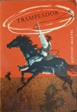 Trampeador - Antonio Arleti, 1967, Editura Stiintifica, Romana, Roman, Beletristica, Anticariat