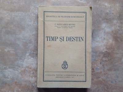 C. Radulescu-Motru - Timp si Destin, 1940 foto