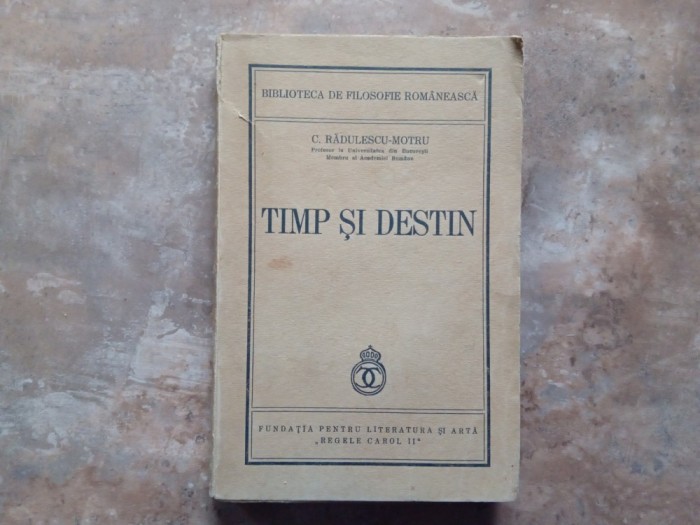 C. Radulescu-Motru - Timp si Destin, 1940