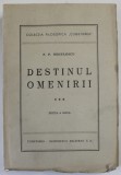 DESTINUL OMENIRII , VOLUMUL III , EDITIA a II a de P.P. NEGULESCU 1943