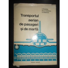 Ionica Cristea - Transportul aerian de pasageri si de marfa (1980, ed cartonata)