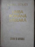 LIMBA ROMANA LITERARA. STUDII SI ARTICOLE-GAVRIL ISTRATE