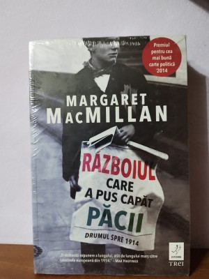 Margaret MacMillan &amp;ndash; Razboiul care a pus capat pacii. Drumul spre 1914 foto