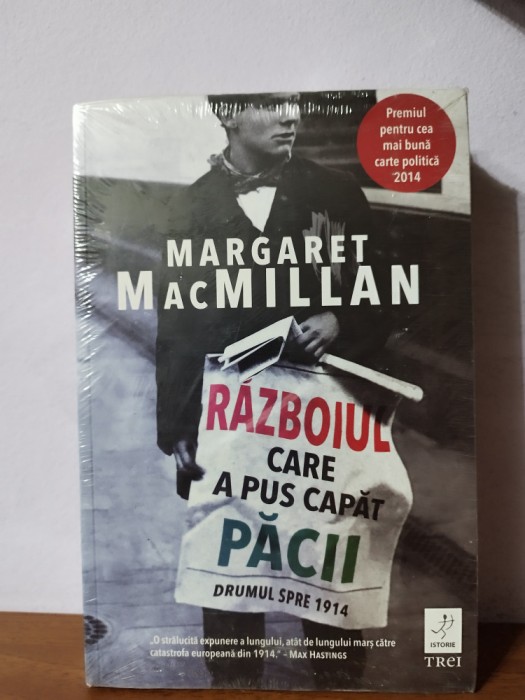 Margaret MacMillan &ndash; Razboiul care a pus capat pacii. Drumul spre 1914